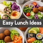 Easy Lunch Ideas