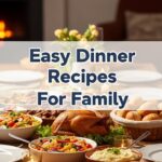 Easy Dinner Recipes For Family