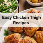 Easy Chicken Thigh Recipes