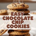 Easy Chocolate Chip Cookies