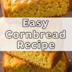 Easy Cornbread Recipe