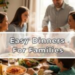 Easy Dinners For Families