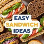 Easy Sandwich Ideas