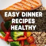 Easy Dinner Recipes Healthy