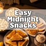 Easy Midnight Snacks