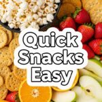Quick Snacks Easy