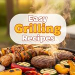 Easy Grilling Recipes