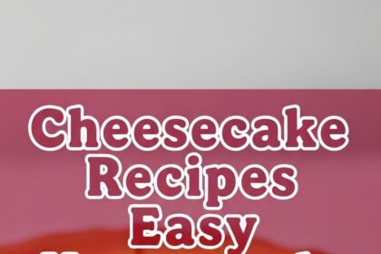 Cheesecake Recipes Easy Homemade