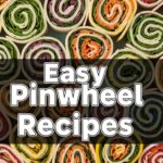 Easy Pinwheel Recipes