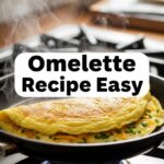 Omelette Recipe Easy