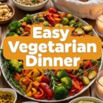 Easy Vegetarian Dinner