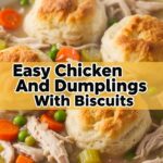 Easy Chicken And Dumplings With Biscuits