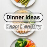 Dinner Ideas Easy Healthy