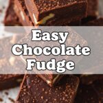 Easy Chocolate Fudge
