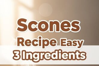 Scones Recipe Easy 3 Ingredients