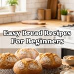 Easy Bread Recipes For Beginners