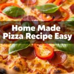 Home Made Pizza Recipe Easy
