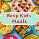 Easy Kids Meals