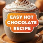 Easy Hot Chocolate Recipe