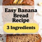 Easy Banana Bread Recipe 3 Ingredients