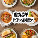 Easy Dishes