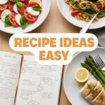 Recipe Ideas Easy