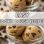 Easy Cookie Dough Recipes