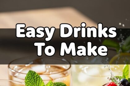Easy Drinks To Make