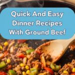 Quick And Easy Dinner Recipes With Ground Beef