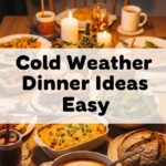 Cold Weather Dinner Ideas Easy
