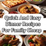 Quick And Easy Dinner Recipes For Family Cheap