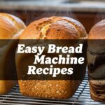 Easy Bread Machine Recipes