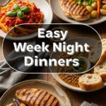 Easy Week Night Dinners
