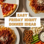 Easy Friday Night Dinner Ideas