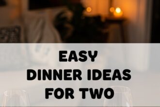 Easy Dinner Ideas For Two