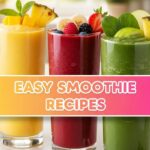 Easy Smoothie Recipes
