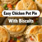 Easy Chicken Pot Pie With Biscuits