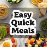 Easy Quick Meals
