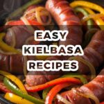 Easy Kielbasa Recipes