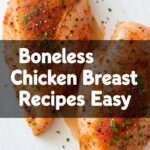 Boneless Chicken Breast Recipes Easy