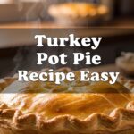Turkey Pot Pie Recipe Easy