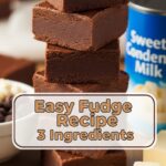 Easy Fudge Recipe 3 Ingredients