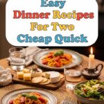 Easy Dinner Recipes For Two Cheap Quick