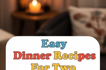 Easy Dinner Recipes For Two Cheap Quick