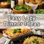 Easy Lazy Dinner Ideas