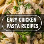 Easy Chicken Pasta Recipes