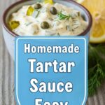 Homemade Tartar Sauce Easy