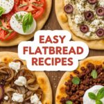 Easy Flatbread Recipes