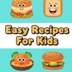 Easy Recipes For Kids