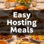 Easy Hosting Meals